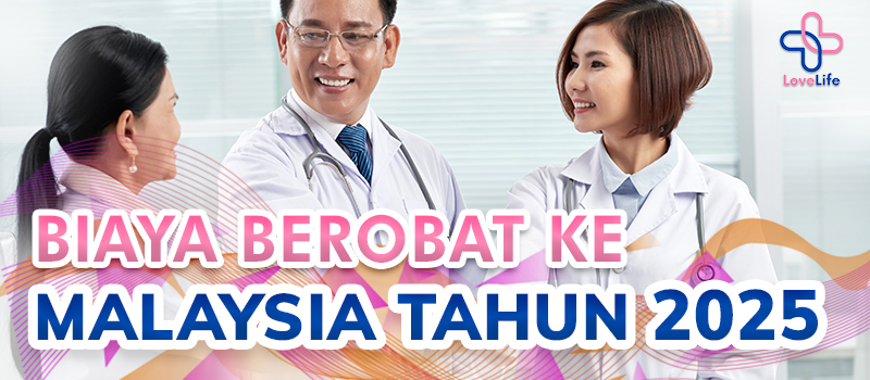 Biaya Berobat Ke Malaysia Tahun 2025