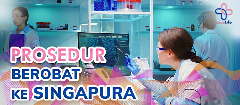 prosedur berobat ke singapura
