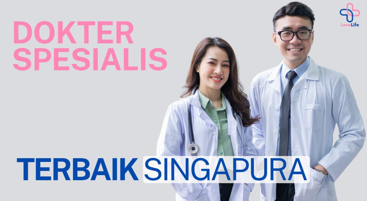 Rekomendasi Dokter Spesialis Terbaik Singapura